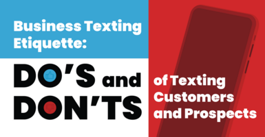 Business Texting Etiquette: Dos and Don'ts of Texting Customers and Prospects