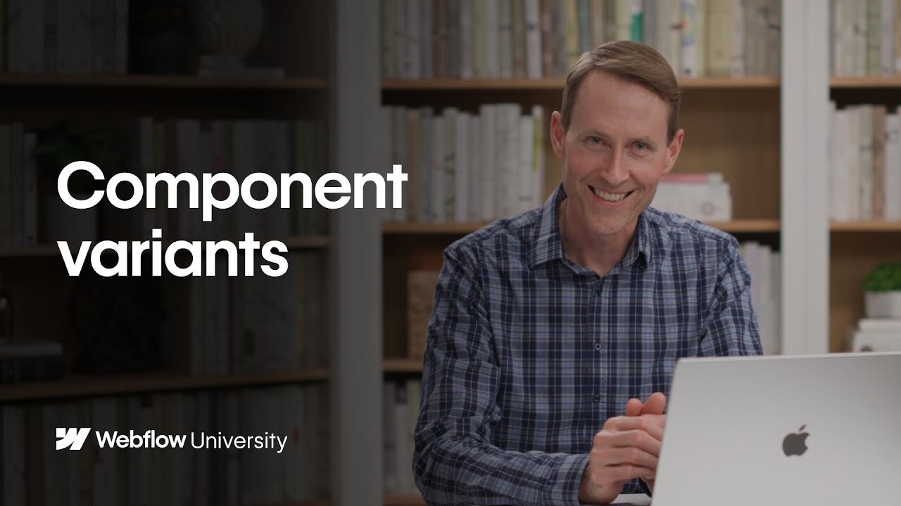 Component variants for clean, flexible designs - Webflow tutorial