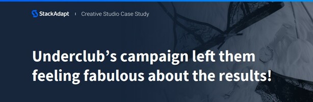 Underclub's campaign lef them feeling fabulous about the results!