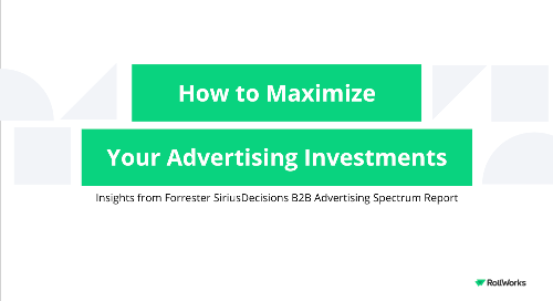 How to Maximize Your B2B Advertising Investment