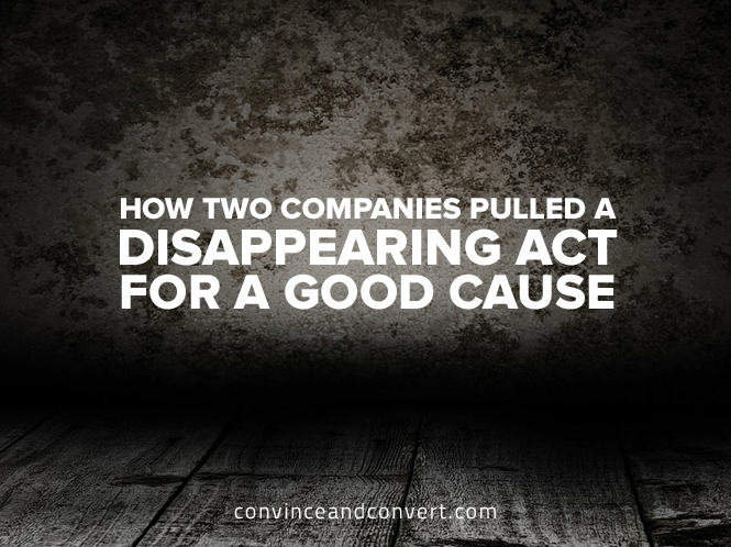 How Two Companies Pulled a Disappearing Act for a Good Cause