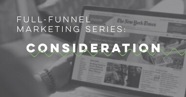 Full-funnel marketing series: Consideration