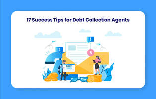 17 Tips to Become a Successful Debt Collection Agent