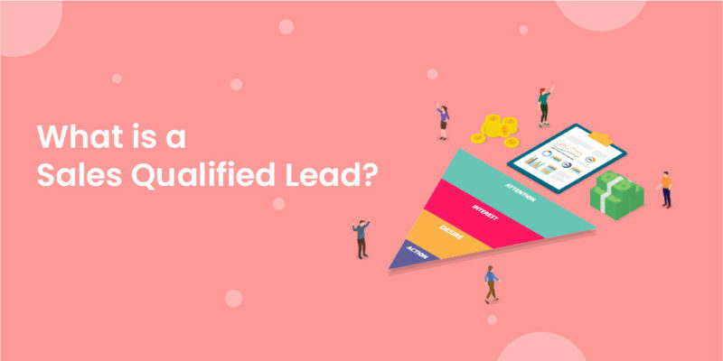 What is a Sales Qualified Lead: All You Need to Know