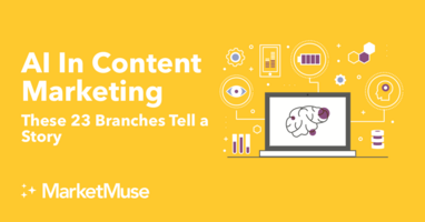 AI In Content Marketing: These 23 Branches Tell a Story