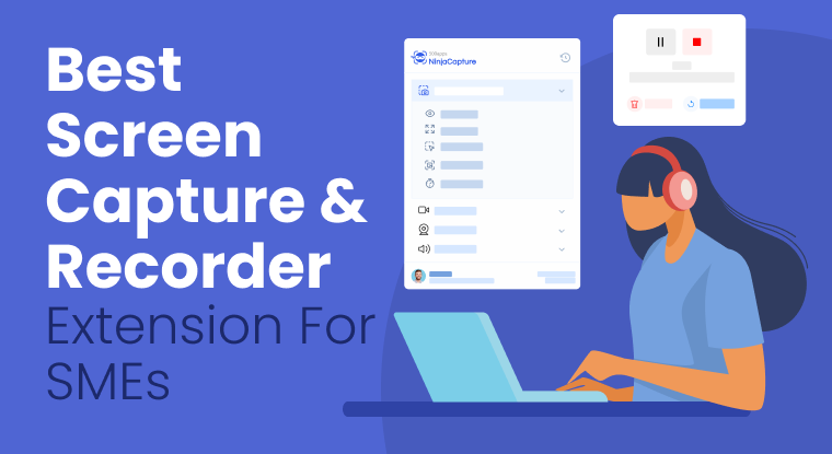 Best Screen Capture and Recorder Extension For SMEs - Ninjacapture - Agile CRM Blog