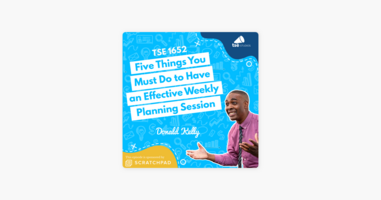 ‎The Sales Evangelist: Donald Kelly | Five Things You Must Do to Have an Effective Weekly Planning Session on Apple Podcasts