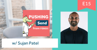 Pushing Send Episode 15 – Sujan Patel