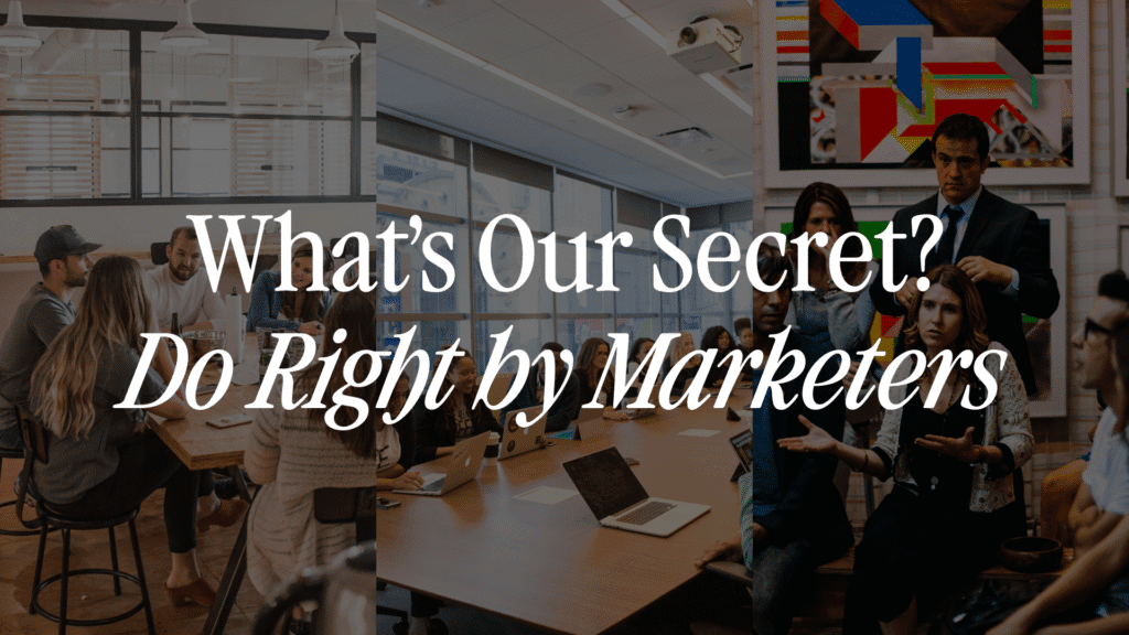 Our Secret: Do Right by Marketers