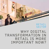 Why digital transformation in retail is more important now?