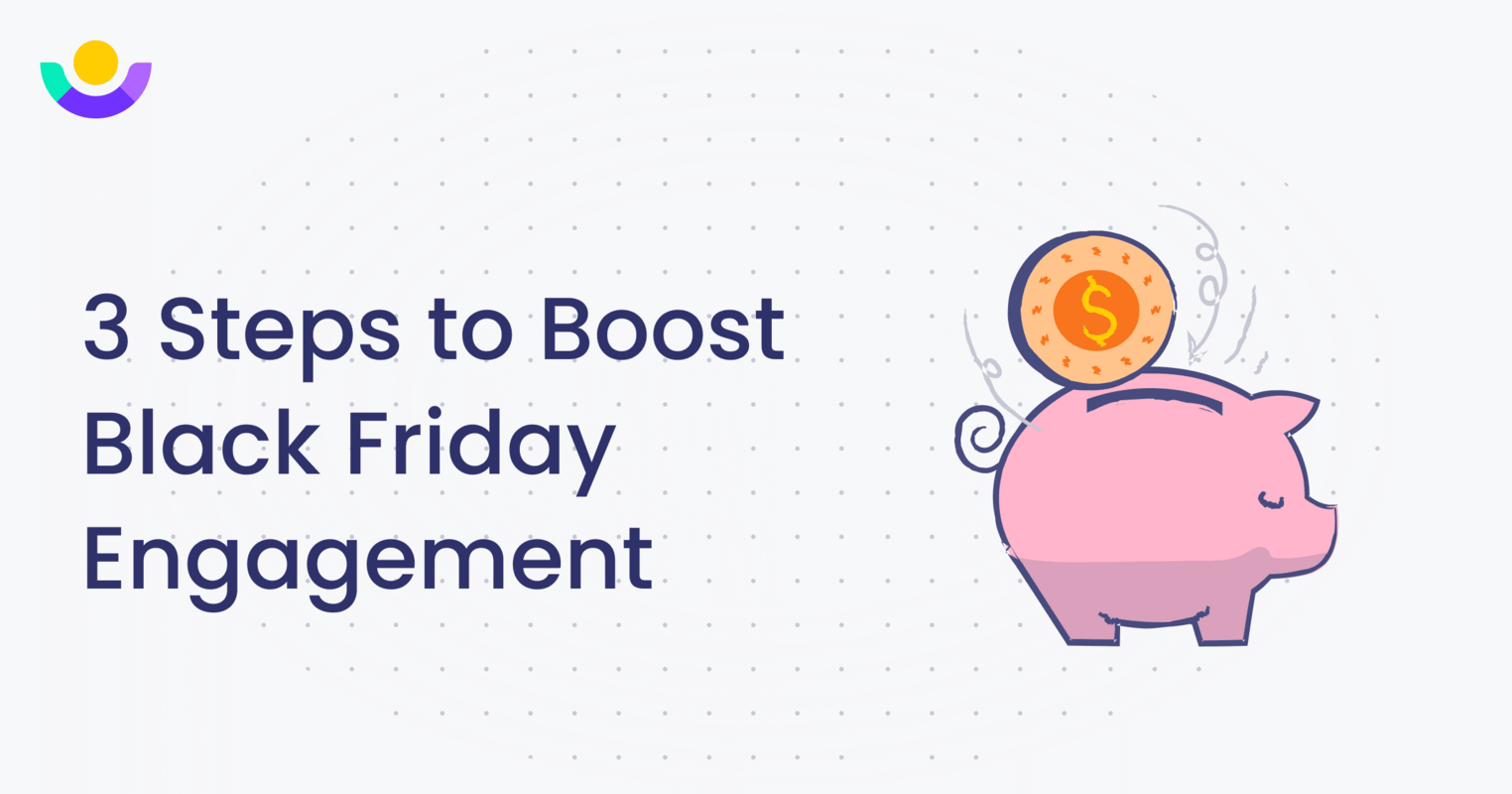 Better Black Friday Engagement: 3 Steps to Boost Deliverability