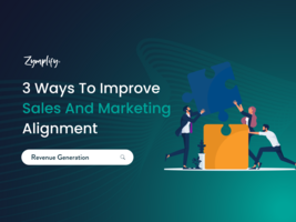 3 Ways To Improve Sales And Marketing Alignment For Enhanced Revenue Generation