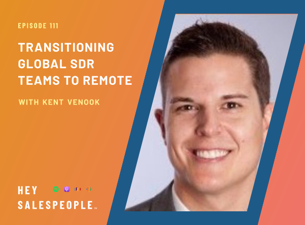 Transitioning Global SDR Teams to Remote with Kent Venook
