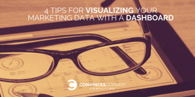 4 Tips for Visualizing Your Marketing Data with a Dashboard {New Research}