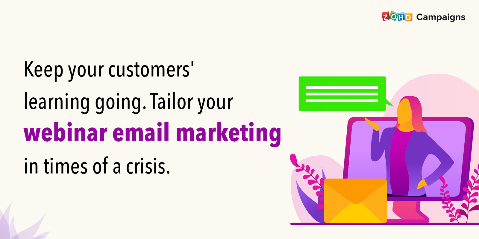 Keep your customers' learning going. Tailor your webinar email marketing in times of crisis. - Zoho Blog