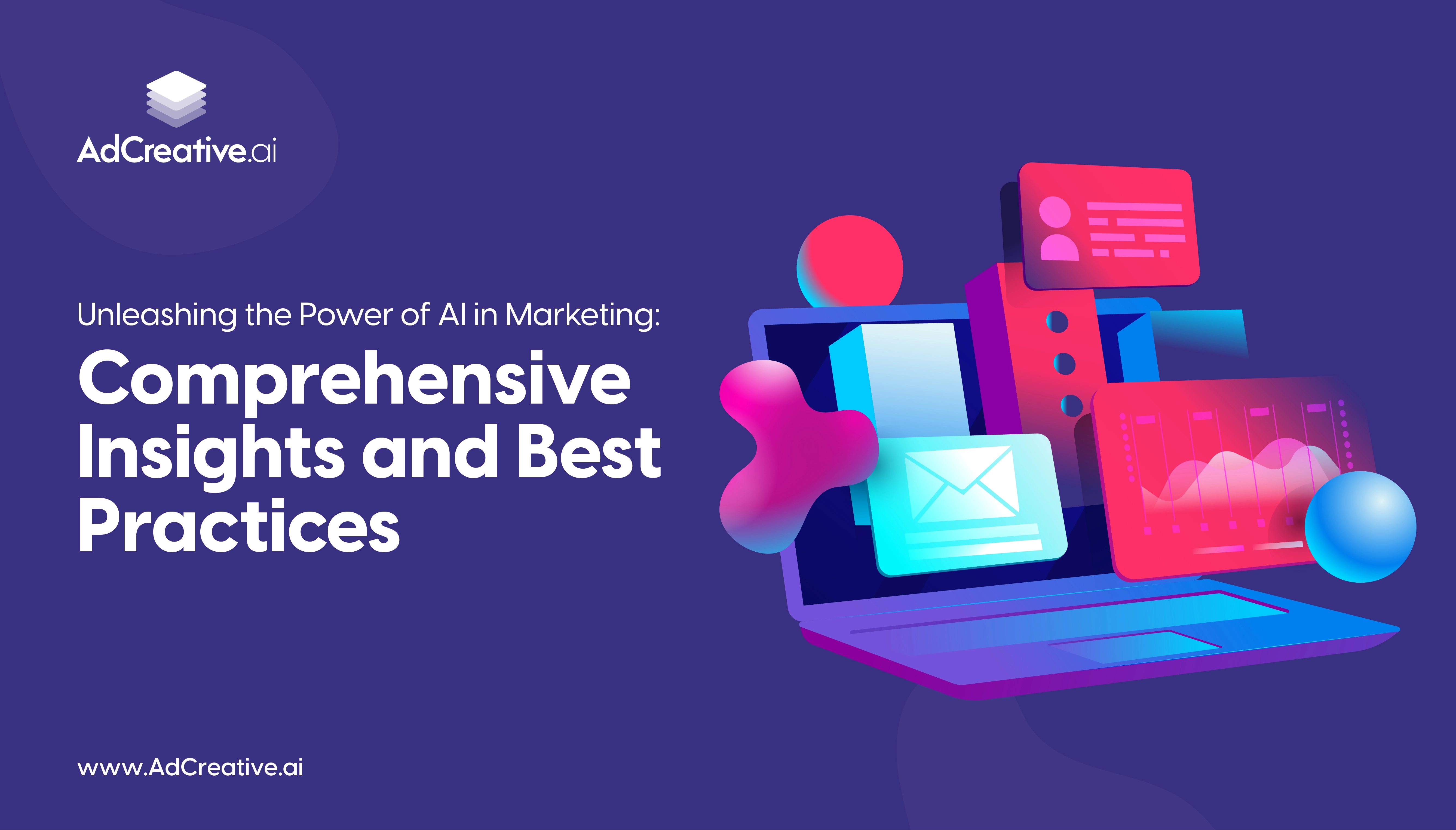 Unleashing the Power of AI in Marketing: Comprehensive Insights and Best Practices