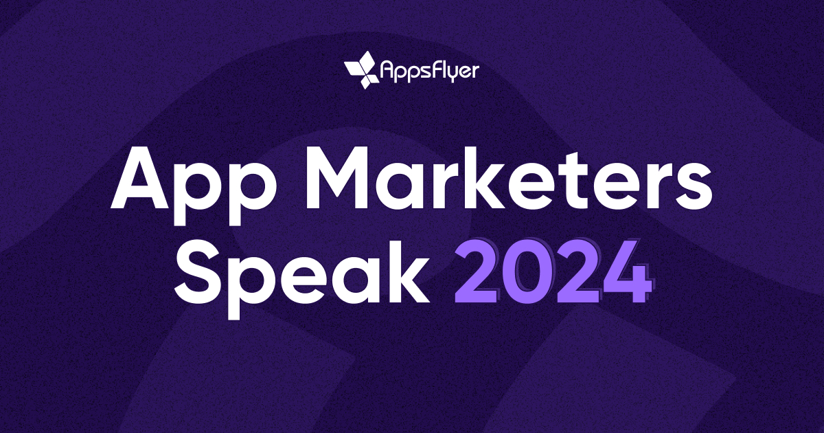 App Marketers Speak 2024