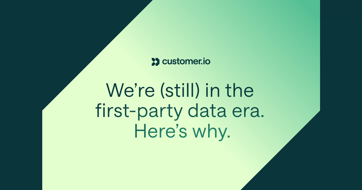 We're (still) in the first-party data era