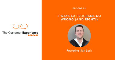 3 Ways CX Programs Go Wrong (and Right!)