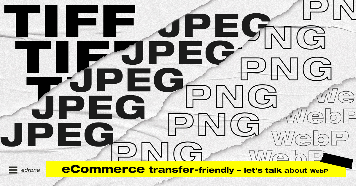 eCommerce transfer-friendly: Let's talk about WebP