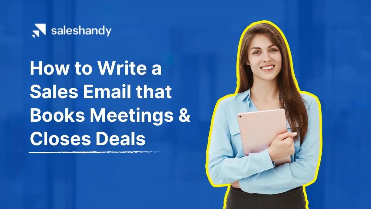 How to Write a Sales Email that Books Meetings and Closes Deals