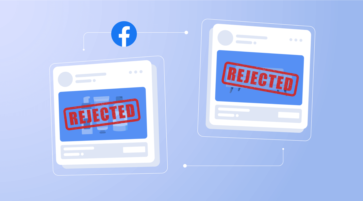 Why Your Facebook Ad Was Rejected (and How To Fix It)