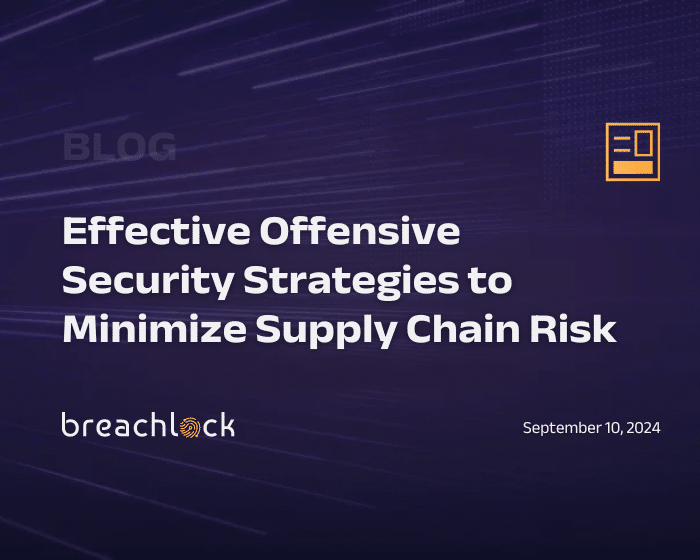 Effective Offensive Security Strategies to Minimize Supply Chain Risk