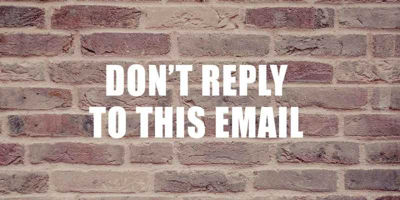 No-Reply Emails: The Brick Wall of Email Communication