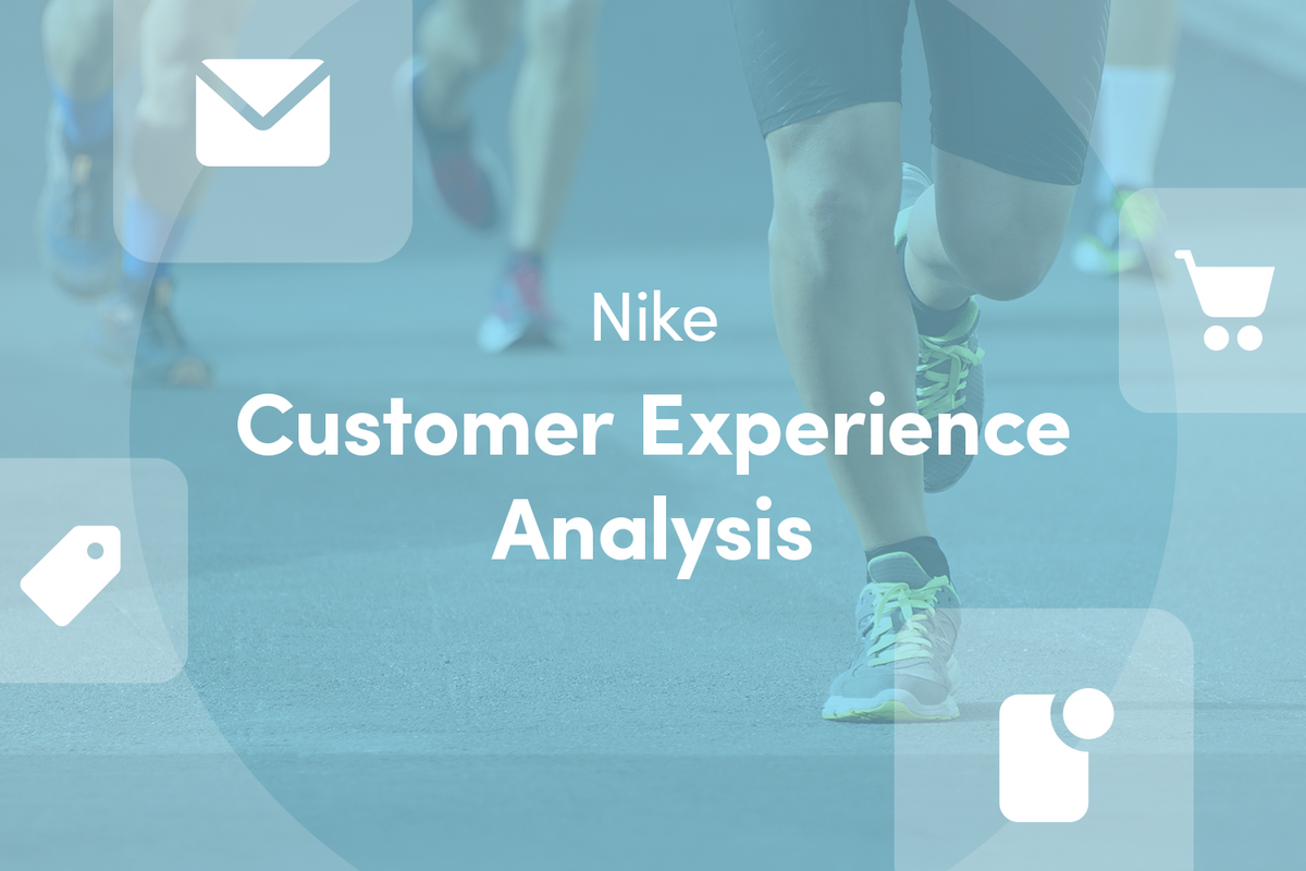 Nike's Customer Experience Puts Their Best Foot Forward