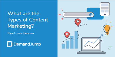 Types of Content Marketing: Benefits and Uses of Each Type