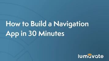 Build a Navigation App in 30 Minutes