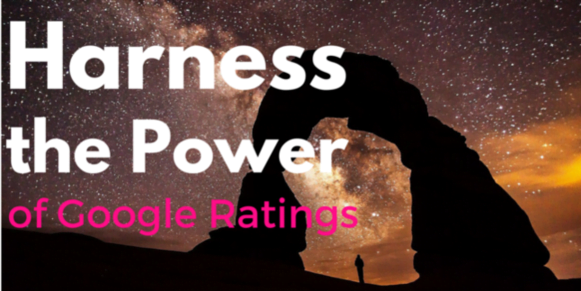 Harness the Power of Google Ratings