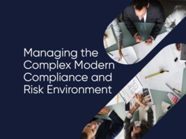 Managing the Complex Modern Compliance and Risk Environment