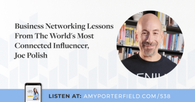 EPISODE 538  Business Networking Lessons From The World's Most Connected Influencer with Joe Polish
