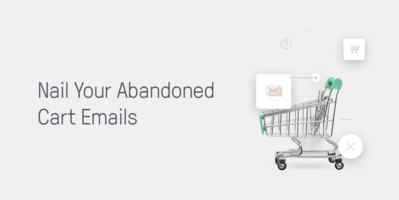 7 Ways to Supercharge Abandoned Cart Emails (for Killer Sales)