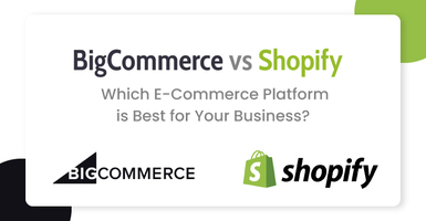 BigCommerce vs Shopify: Which E-Commerce Platform is Best for Your Business?