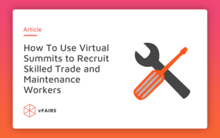 How To Use Virtual Summits to Recruit Skilled Trade and Maintenance Workers