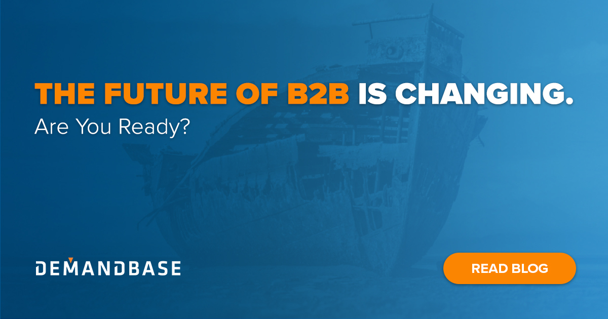The Future of B2B is Changing. Are You Ready? | Account-Based Marketing – Demandbase