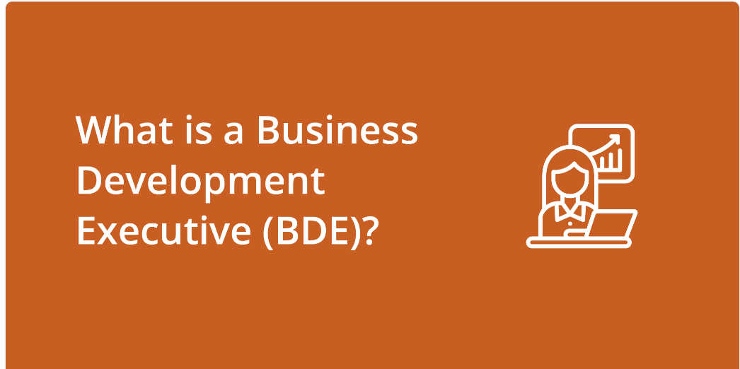 Business Development Executive (BDE)