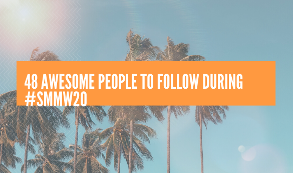 48 Awesome People to Follow During #SMMW20 | Nimble Blog