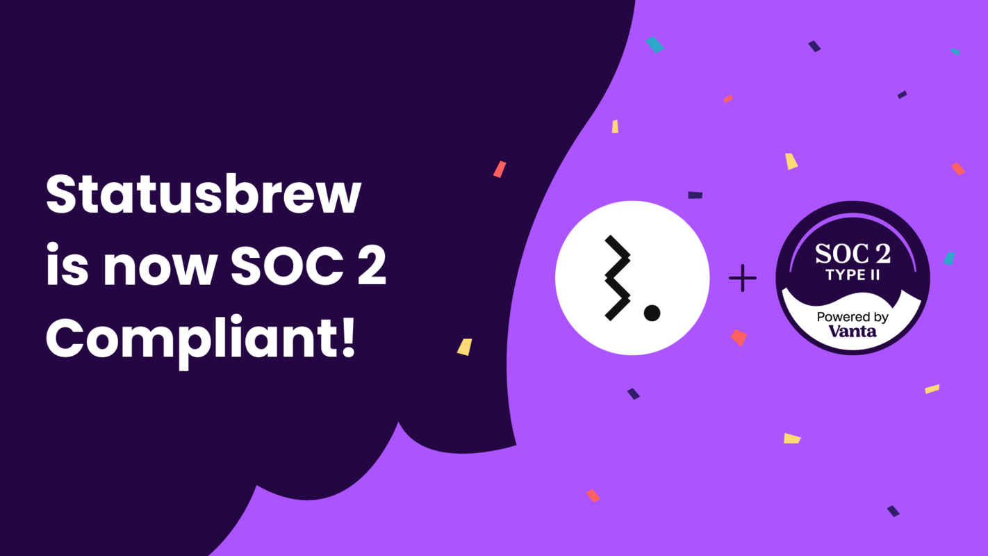 Statusbrew is Now SOC 2 Compliant