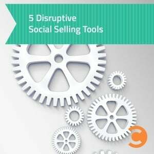 5 Disruptive Social Selling Tools