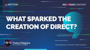 What Sparked the Creation of Direct with Tristan Pelligrino and Justin Brown