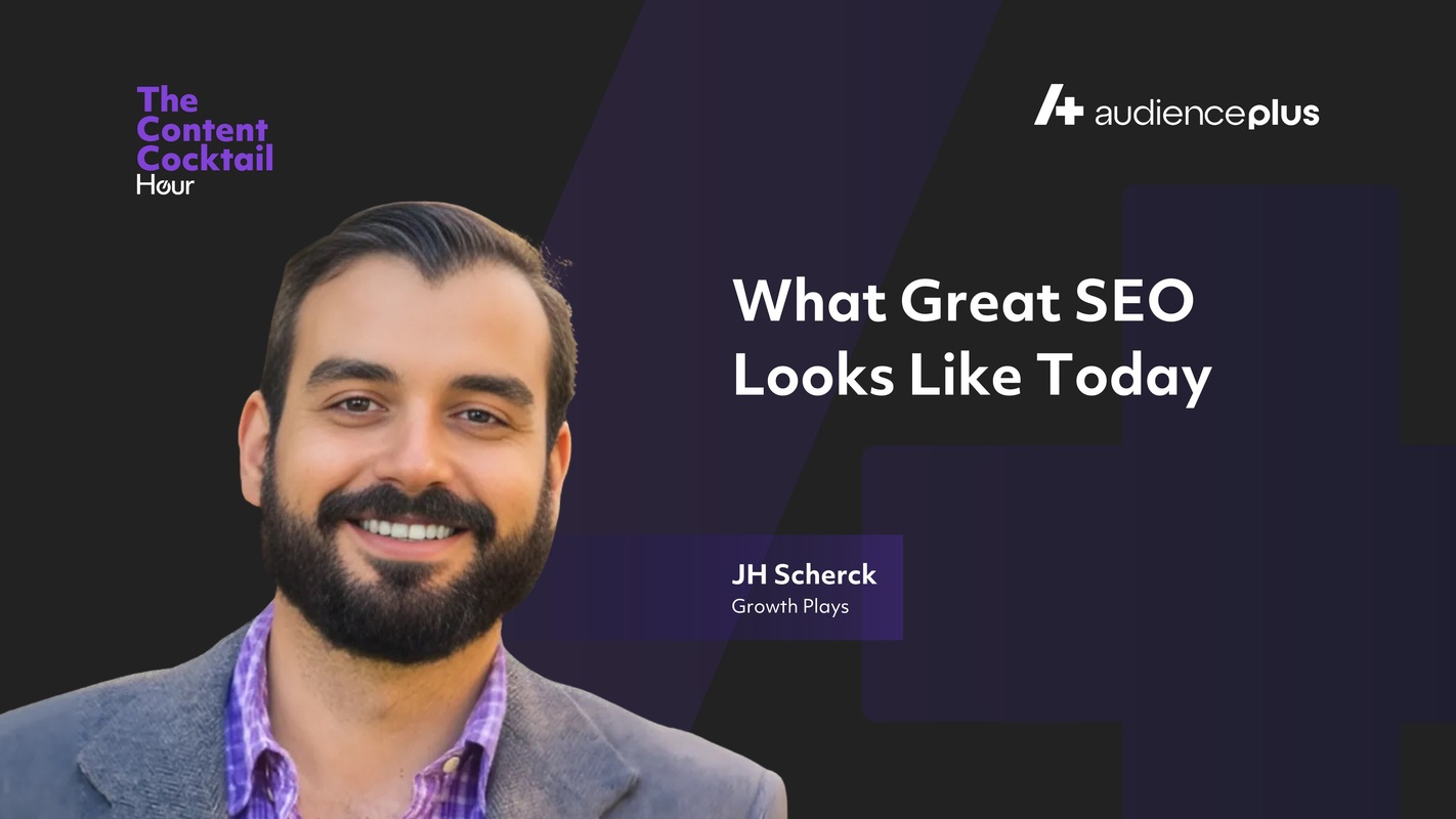 What Great SEO Looks Like Today with JH Scherck, Growth Plays