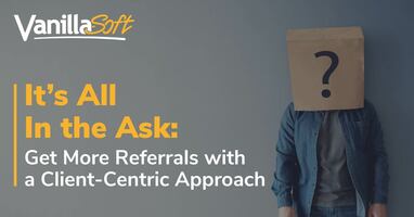 How to Ask for Refferals in Sales Using a Client-Centric Approach