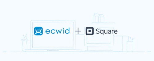 Integrate Your Online and In-Store Payments with Ecwid and Square