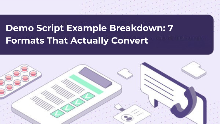 Demo Script Examples: 7 Formats That Actually Convert