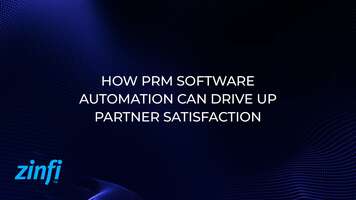  How PRM Software Automation Can Drive Up Partner Satisfaction