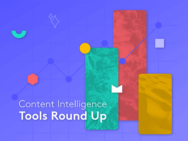Better B2B Buying Journeys: The Top Five Content Intelligence Tools