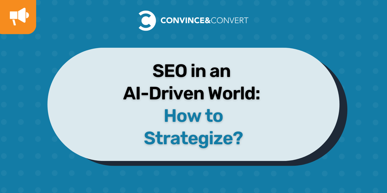SEO in an AI-Driven World: How to Strategize?
